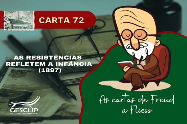 Carta 72 – As Resistências Refletem a Infância (1897)