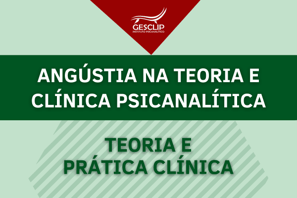 20/07/24 – Angústia na Teoria e Clínica Psicanalítica